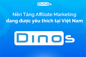 Kiếm tiền online - Dinos Việt Nam